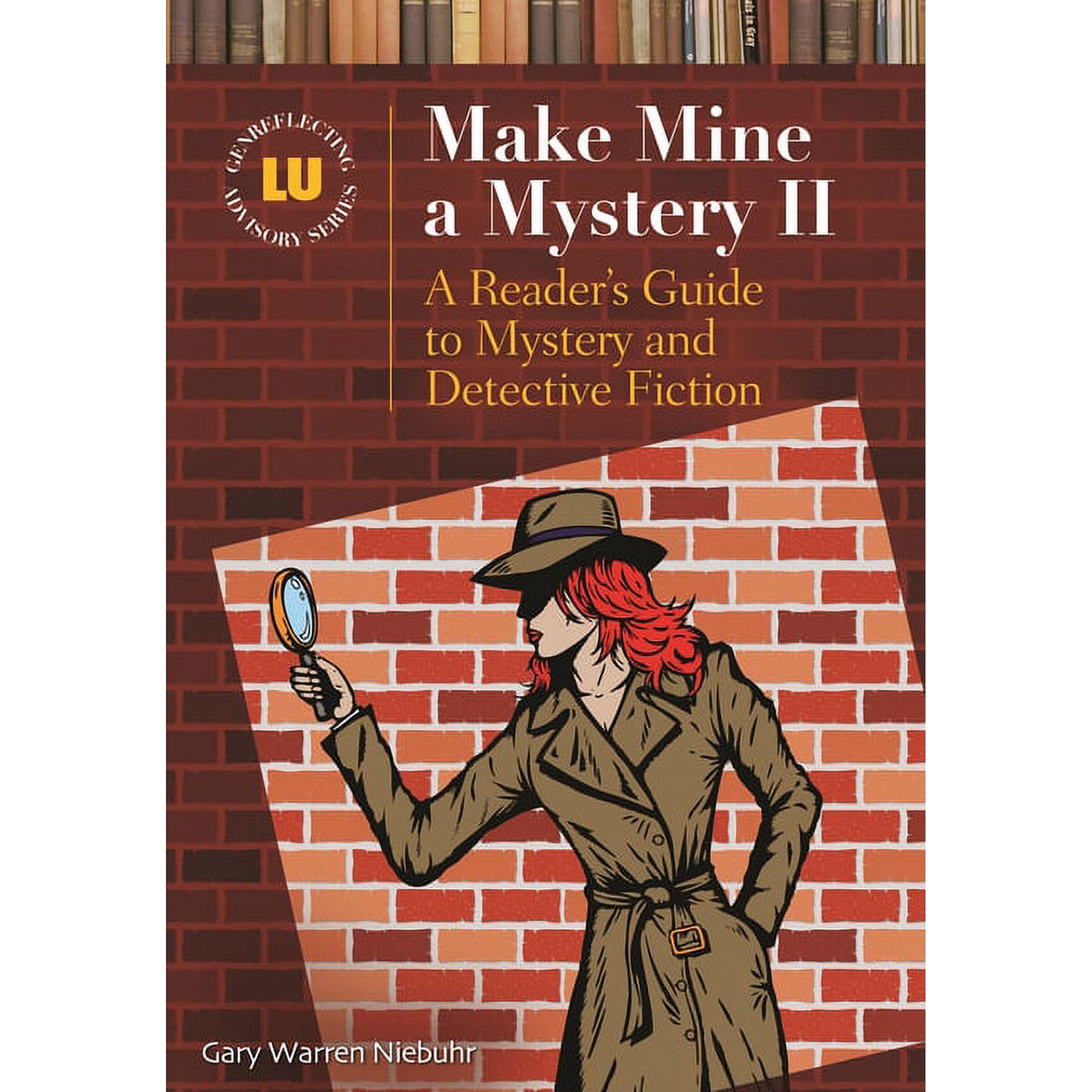 Genreflecting Advisory Make Mine a Mystery II: A Reader s Guide to Mystery and Detective Fiction (Hardcover)