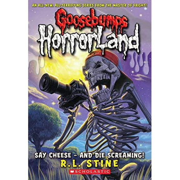 Say Cheese - And Die Screaming! (Goosebumps Horrorland #8): Volume 8 (Paperback) 0439918766 9780439918763