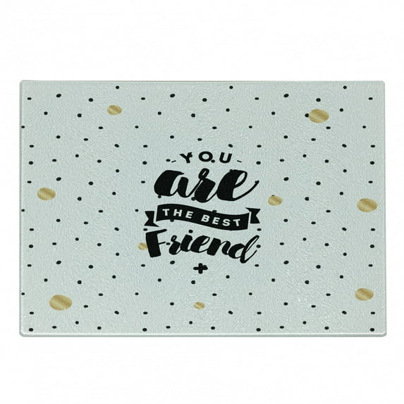 Best Friend Cutting Board, Modern You are the Typography on a Polka Dotted Background, Decorative Tempered Glass Cutting and Serving Board, in 3 Sizes, by Ambesonne
