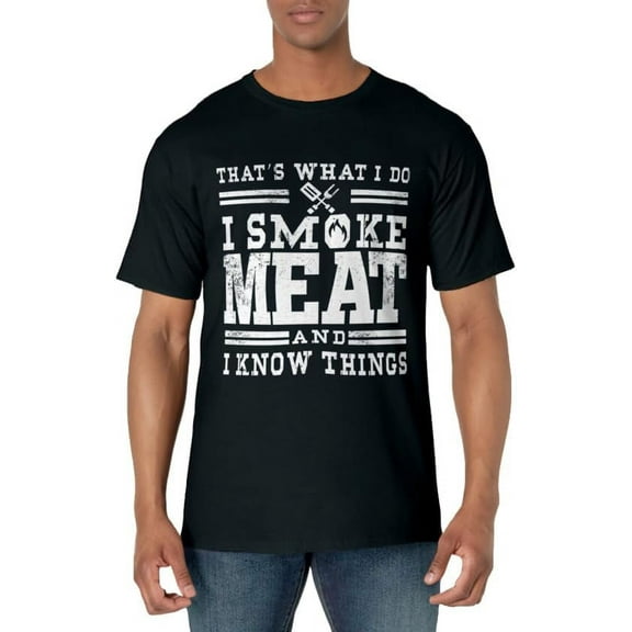 I Smoke Meat And I Know Things Funny BBQ Chef Grill Dad T-Shirt