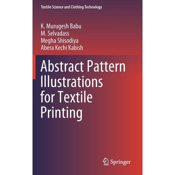 Textile Science and Clothing Technology Abstract Pattern Illustrations for Textile Printing, (Hardcover)