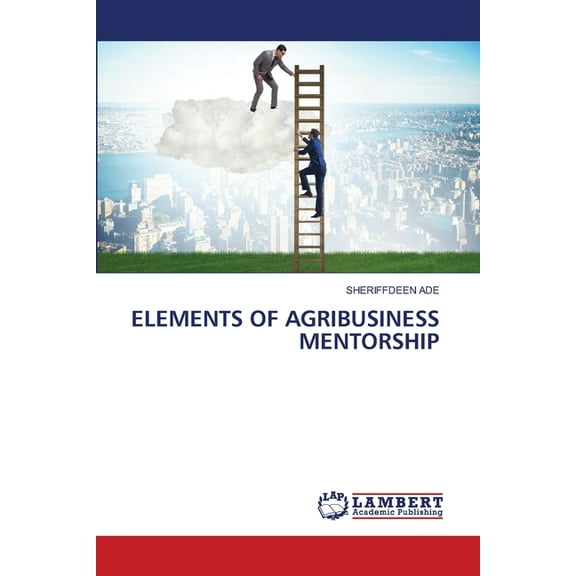 Elements of Agribusiness Mentorship, (Paperback)