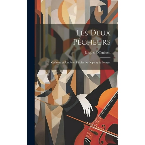 Les deux pêcheurs; opérette en un acte. Paroles de Dupeuty & Bourget (Hardcover)