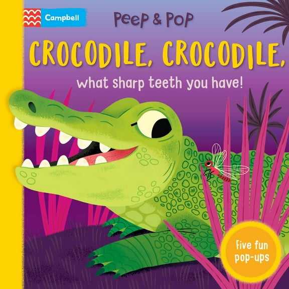 Peep and Pop Crocodile, Crocodile, What Sharp Teeth You Have!, (Board Book)