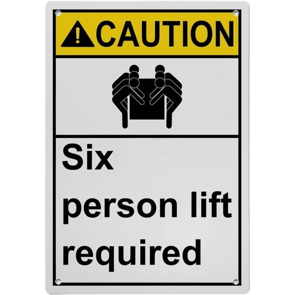 Industrial Caution Sign Lifting Sign (Six person lift required) 8 in" x 12 in" UV Resistant Indoor Outdoor Workplace Industrial Caution Warning Sign