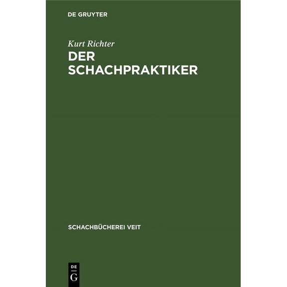 Schachbücherei Veit Der Schachpraktiker: Ein Wegweiser Für Lernende, Book 2, (Hardcover)