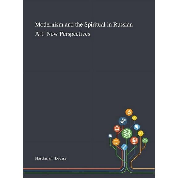 Modernism and the Spiritual in Russian Art: New Perspectives (Hardcover)