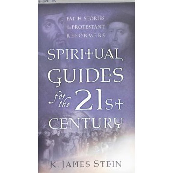 Pre-Owned Spiritual Guides for the 21st Century: Faith Stories of the Protestant Reformers (Paperback) 0835809218 9780835809214
