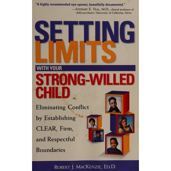Pre-Owned Setting Limits with Your Strong-Willed Child : Eliminating Conflict by Establishing Clear, Firm, and Respectful Boundaries (Paperback) 0761521364 9780761521365