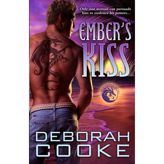 Ember's Kiss: A Dragonfire Novel (Paperback) by Deborah Cooke