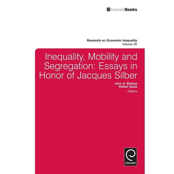 Research on Economic Inequality Inequality, Mobility, and Segregation: Essays in Honor of Jacques Silber, Book 20, (Hardcover)