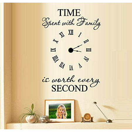Decal ~ TIME SPENT WITH FAMILY IS WORTH EVERY SECOND #5: WALL DECAL, WITH DECAL CLOCK, 17