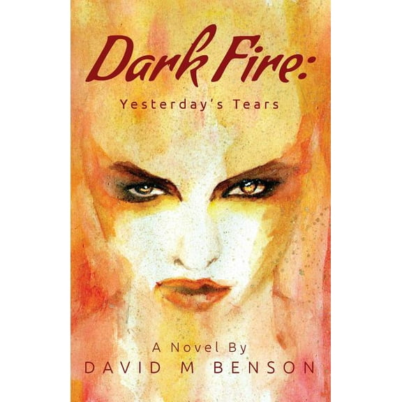 Dark Fire : Yesterday's Tears (Paperback)