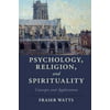 Psychology, Religion, and Spirituality: Concepts and Applications