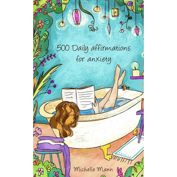500 Daily Affirmations For Anxiety: Overcome Anxiety, (Paperback)