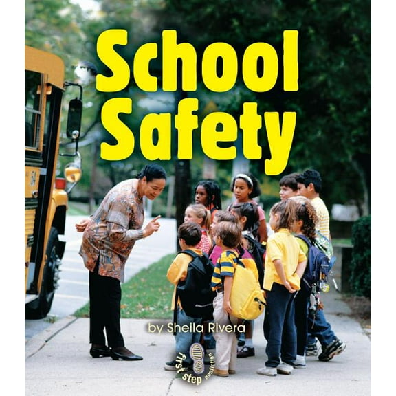 First Step Nonfiction -- Safety: School Safety (Paperback)