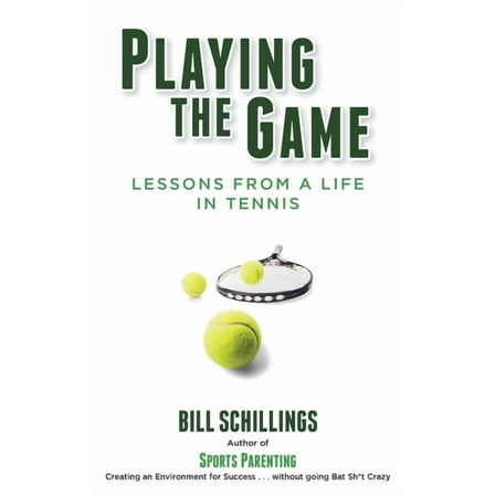 Playing the Game: Lessons from a Life in Tennis, (Paperback)