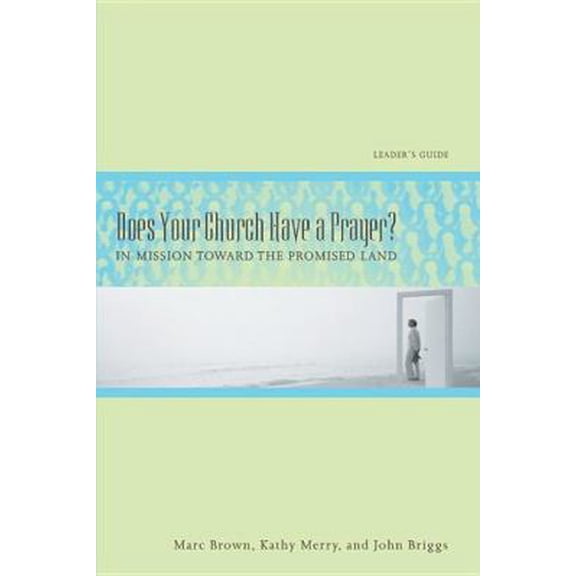 Pre-Owned Does Your Church Have a Prayer? Leader's Guide: In Mission Toward the Promised Land (Paperback) 0881775665 9780881775662