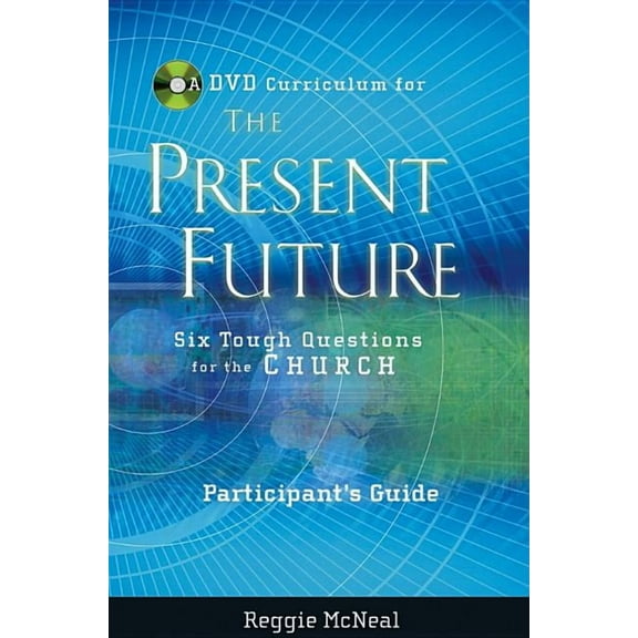 Jossey-Bass Leadership Network Participant's Guide to the DVD Collection for the Present Future: Six Tough Questions for the Church, (Paperback)