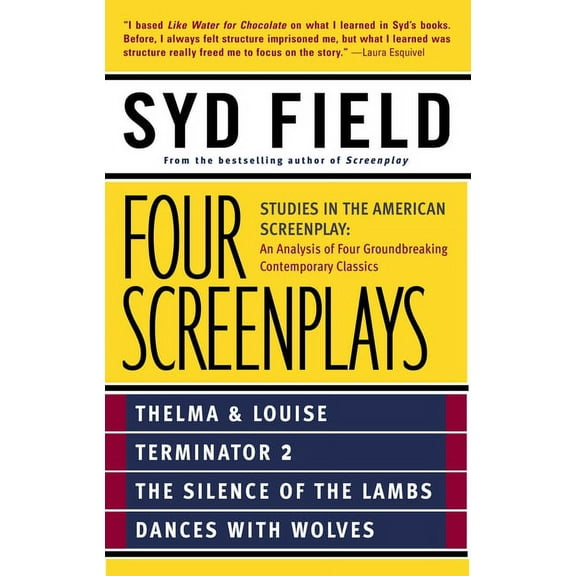 Four Screenplays: Studies in the American Screenplay: Thelma & Louise, Terminator 2, the Silence of the Lambs, and Dance, (Paperback)