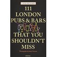thumbnail image 1 of Pre-Owned 111 London Pubs and Bars That You Shouldn't Miss (Paperback) 3740800216 9783740800215, 1 of 1