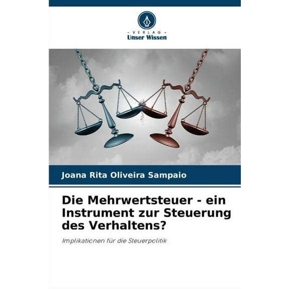 Die Mehrwertsteuer - ein Instrument zur Steuerung des Verhaltens?, (Paperback)