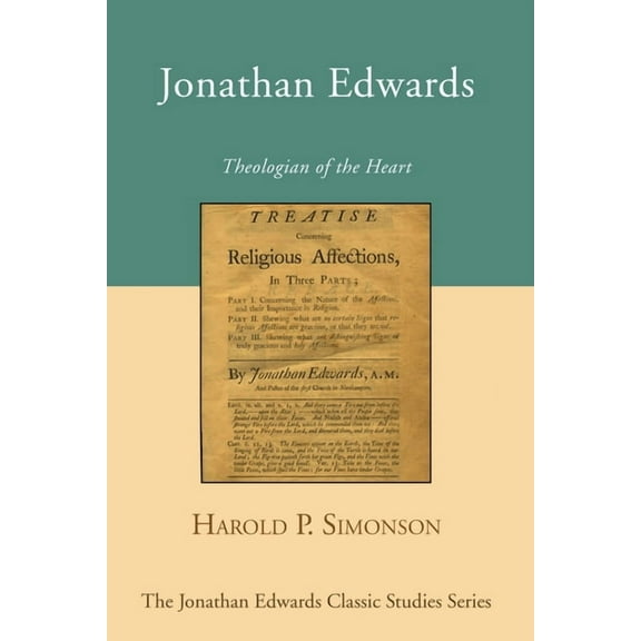Jonathan Edwards Classic Studies: Jonathan Edwards: Theologian of the Heart (Paperback)
