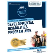 Career Examination Series: Developmental Disabilities Program Aide (C-864) : Passbooks Study Guide (Series #864) (Paperback)