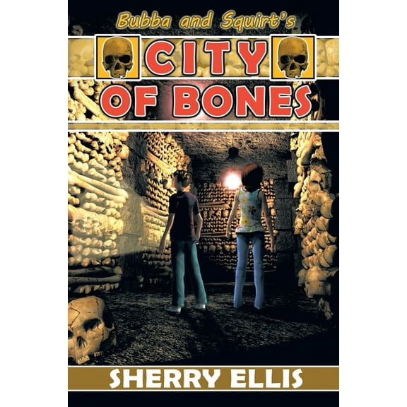 Bubba and Squirt's City of Bones, (Paperback)