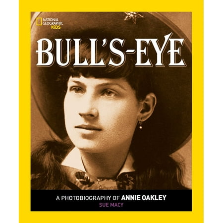 Bull's Eye : A Photobiography of Annie Oakley