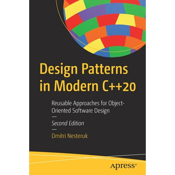 Design Patterns in Modern C  20: Reusable Approaches for Object-Oriented Software Design, (Paperback)