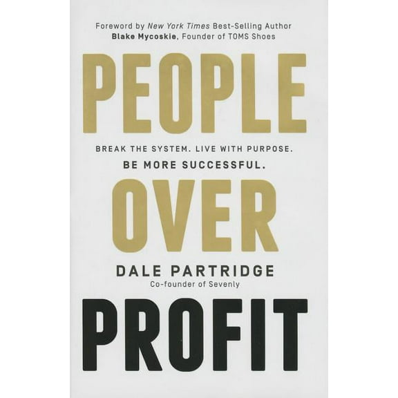 People Over Profit : Break the System, Live with Purpose, Be More Successful (Hardcover)