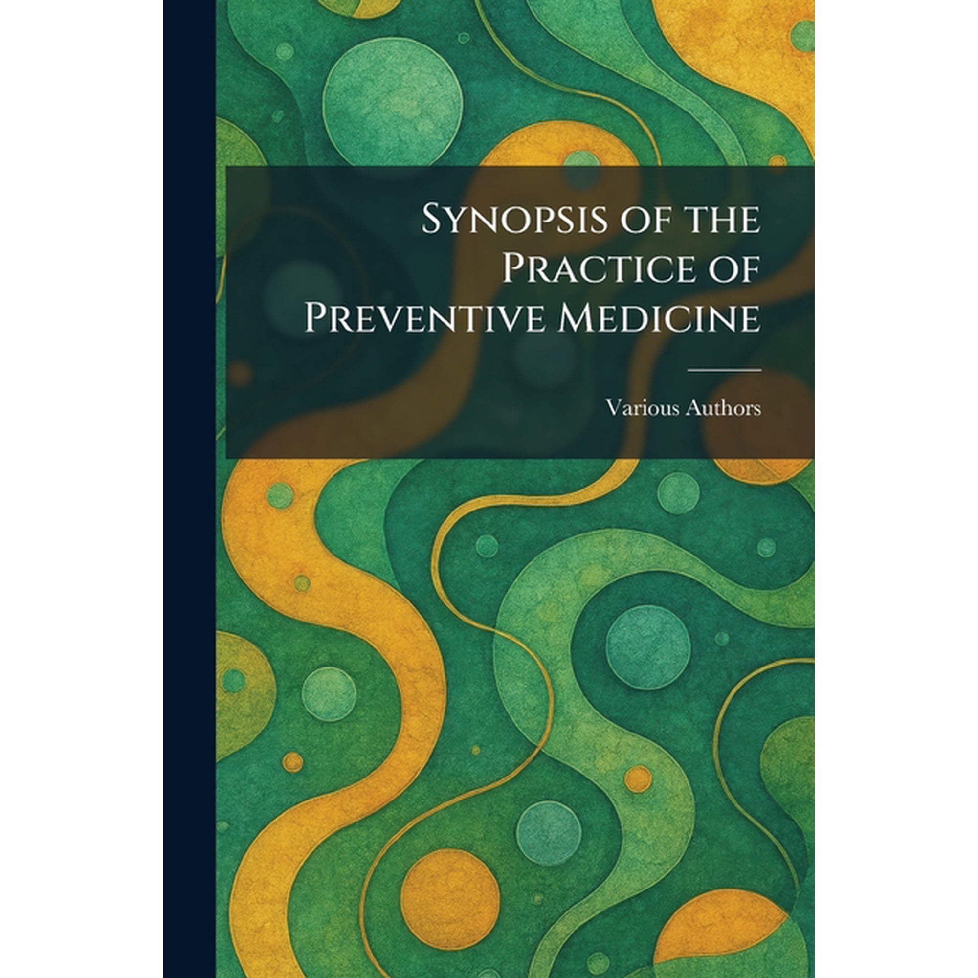 Synopsis of the Practice of Preventive Medicine, (Paperback)