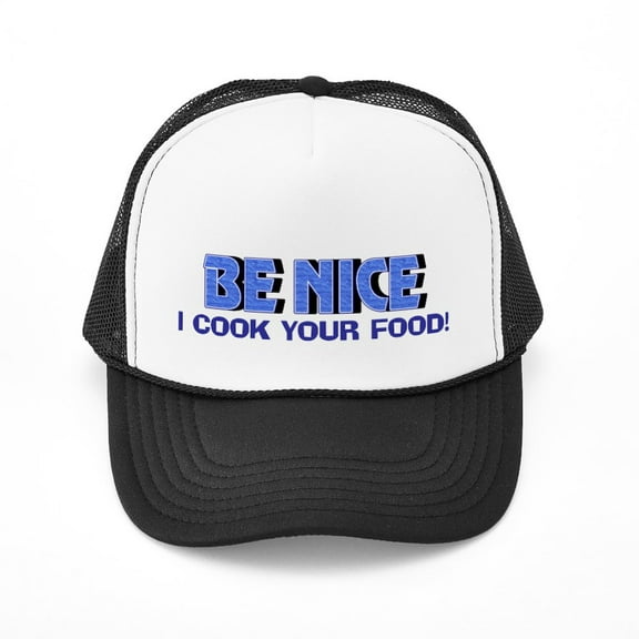 CafePress - Be Nice, I Cook Your Food - Adjustable Unisex Printed Trucker Hat with Mesh Back