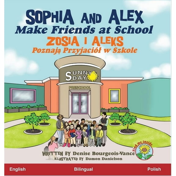 Zosia I Aleks Sophia and Alex Make Friends at School: Zosia i Aleks Poznają Przyjaciól w Szkole, Book 2, (Hardcover)