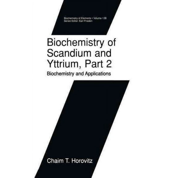 Biochemistry of the Elements: Biochemistry of Scandium and Yttrium, Part 2: Biochemistry and Applications (Paperback)