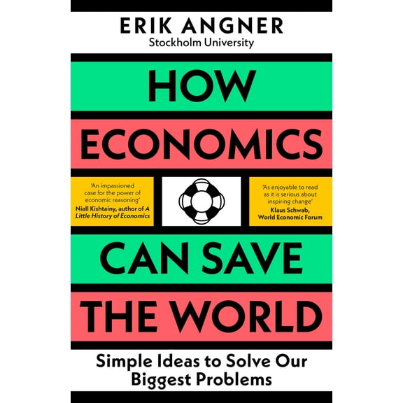 Pre-Owned How Economics Can Save the World: Simple Ideas to Solve Our Biggest Problems (Hardcover) 0241502691 9780241502693