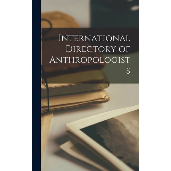 International Directory of Anthropologists, (Hardcover)