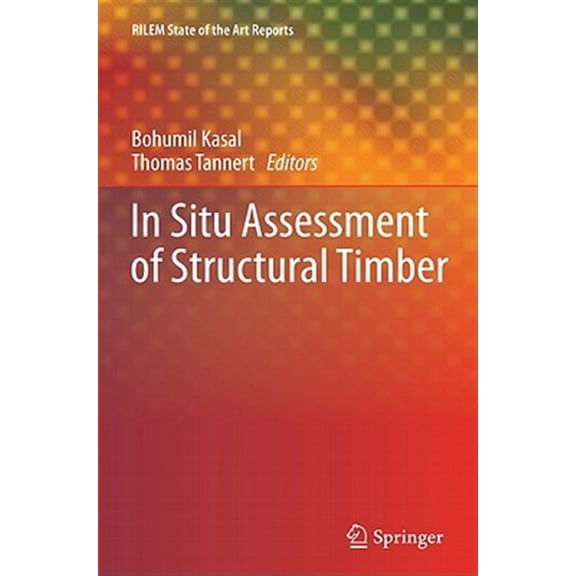 Pre-Owned Rilem State-Of-The-Art Reports In Situ Assessment of Structural Timber, Book 7, (Hardcover)