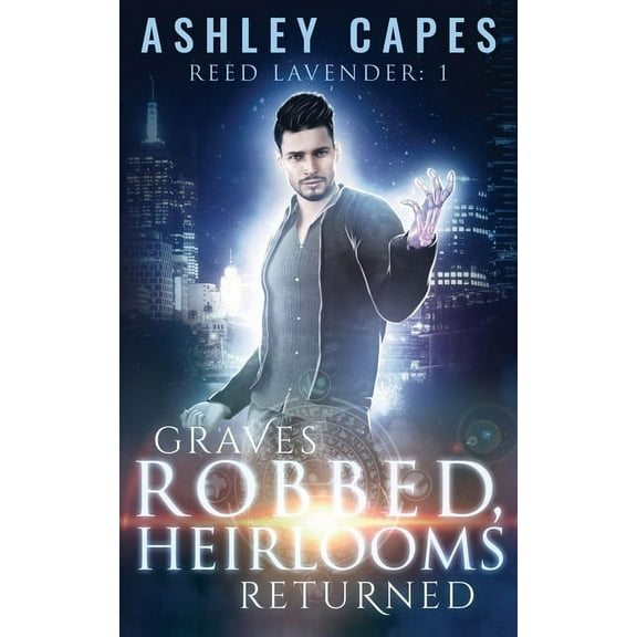 Reed Lavender Graves Robbed, Heirlooms Returned, Book 1, (Paperback)