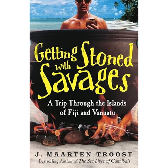 Pre-Owned Getting Stoned with Savages: A Trip Through the Islands of Fiji and Vanuatu (Paperback) 0767921992 9780767921992