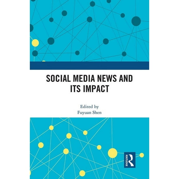 Social Media News and Its Impact, (Paperback)