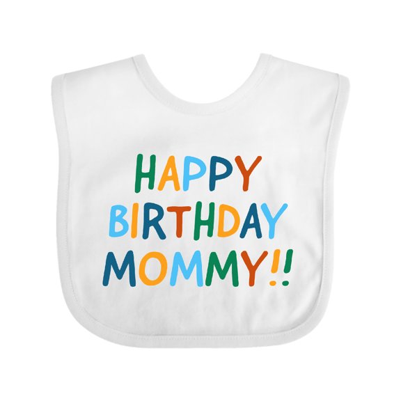 Inktastic Happy Birthday Mommy Boys or Girls Baby Bib