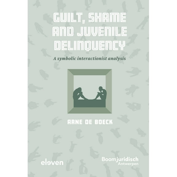 Guilt, Shame and Juvenile Delinquency: A Symbolic Interactionist Analysis, (Hardcover)