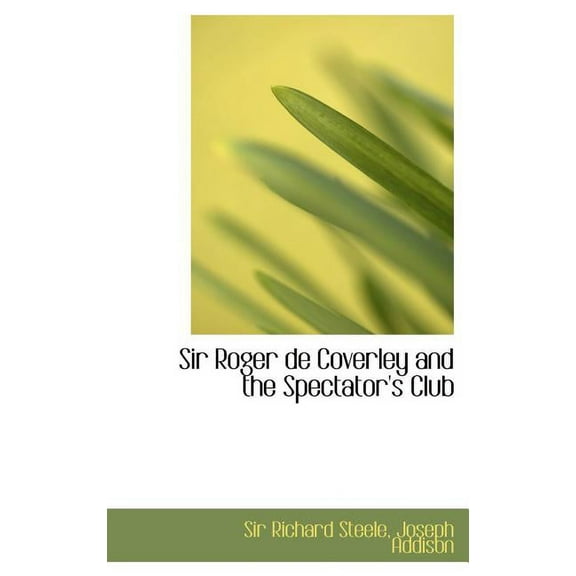 Sir Roger de Coverley and the Spectator's Club (Hardcover)