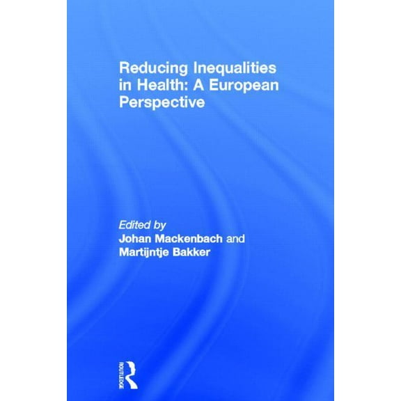 Reducing Inequalities in Health: A European Perspective, (Hardcover)