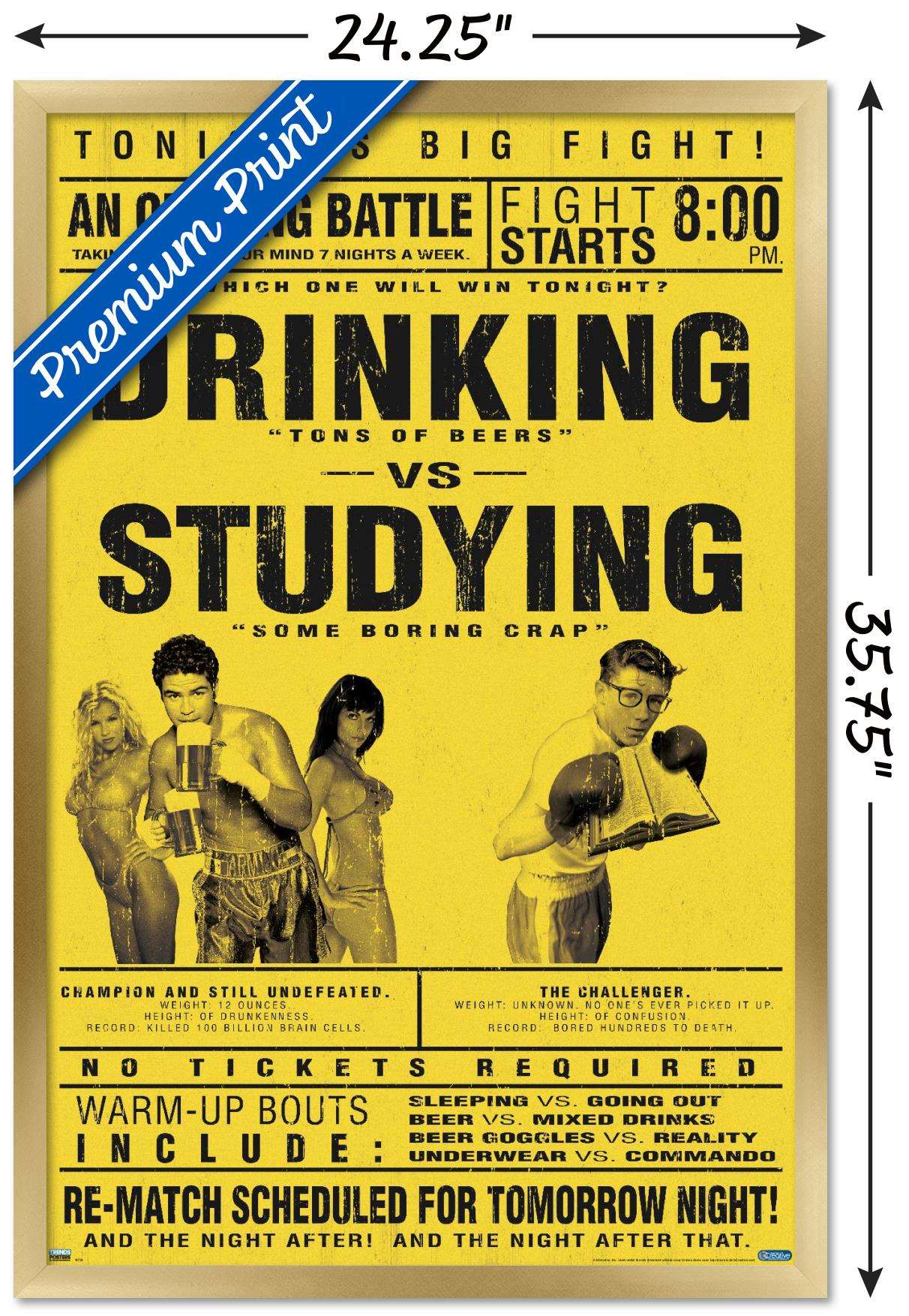 Drinking Versus Studying Wall Poster, 22.375" x 34", Framed