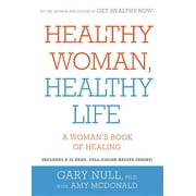 Healthy Woman, Healthy Life : A Woman's Book of Alternative Healing