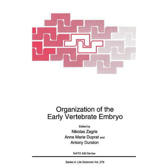 NATO Science Series A: Organization of the Early Vertebrate Embryo, Book 279, (Hardcover)