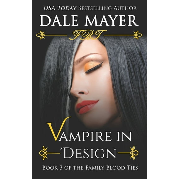 Family Blood Ties Vampire in Design, Book 3, (Paperback)